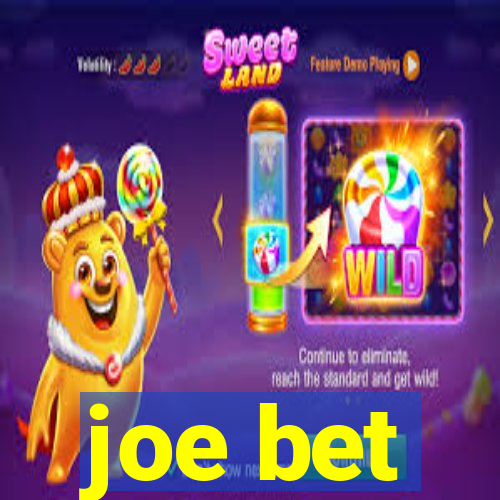 joe bet